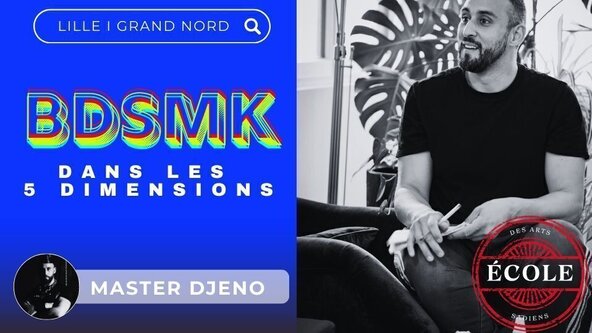 Atelier le BDSMKF dans les 5 dimensions par Master Djeno