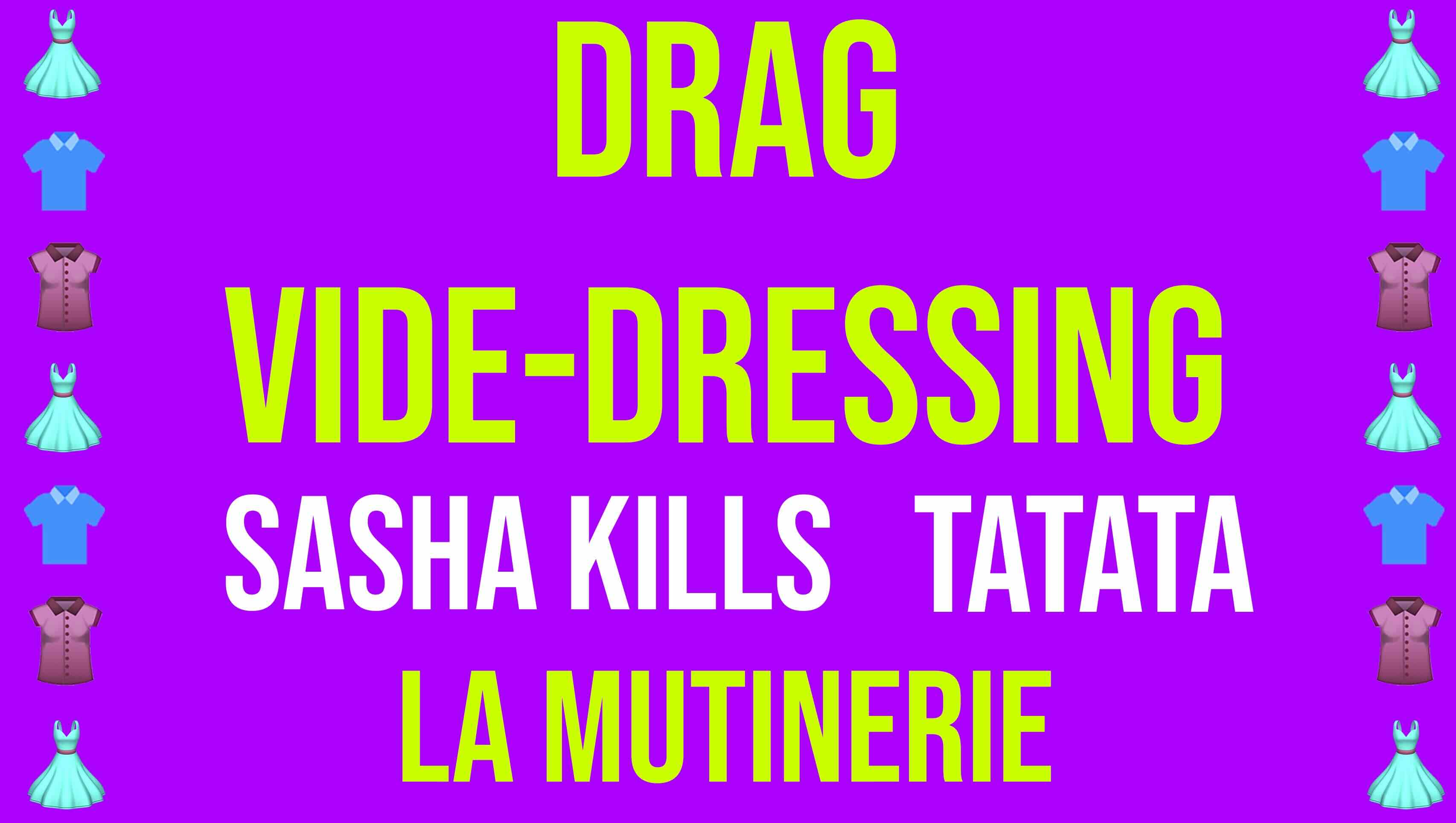 Drag vide dressing