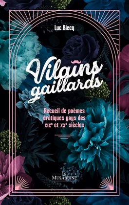 Lancement de Vilains Gaillards, anthologie dirigée par Luc Biecq